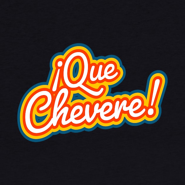 ¡Que Chevere! by verde